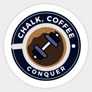 Chalk, Coffee, Conquer Sticker